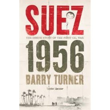 Suez 1956 : The Inside Story of the First Oil War      {USED}